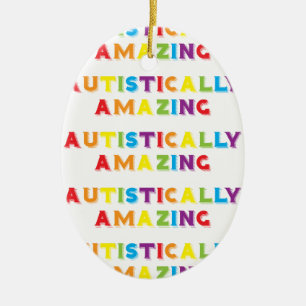 Autistically Amazing Ceramic Ornament
