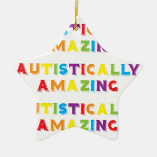 Autistically Amazing Ceramic Ornament