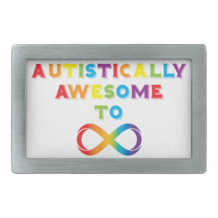 Autistically Awesome To Infinity Belt Buckle