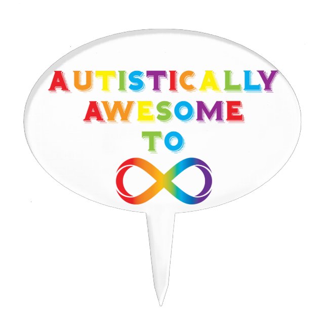 Autistically Awesome To Infinity Cake Topper (Front)