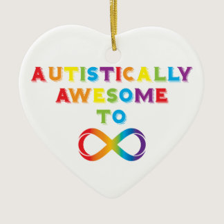 Autistically Awesome To Infinity Ceramic Ornament