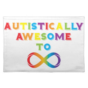 Autistically Awesome To Infinity Placemat
