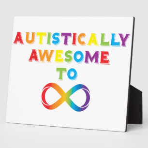 Autistically Awesome To Infinity Plaque