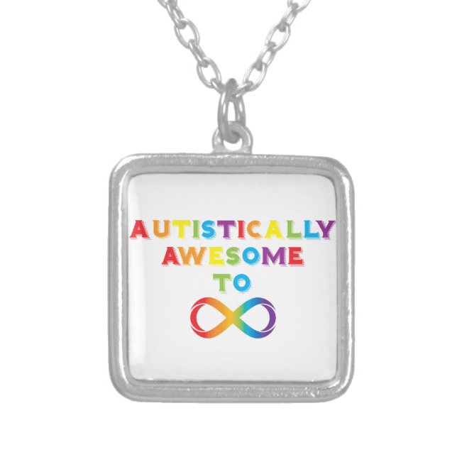 Autistically Awesome To Infinity Silver Plated Necklace (Front)