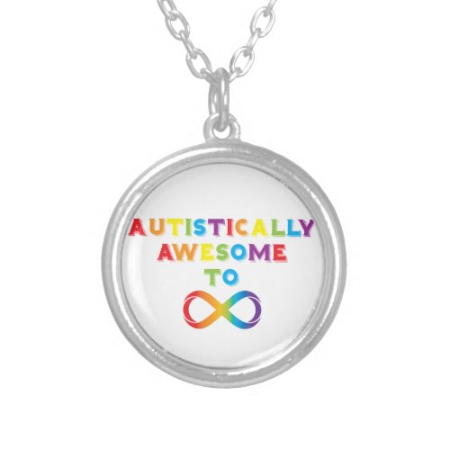 Autistically Awesome To Infinity Silver Plated Necklace