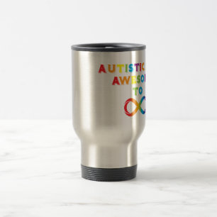 Autistically Awesome To Infinity Travel Mug