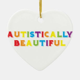 Autistically Beautiful Ceramic Ornament