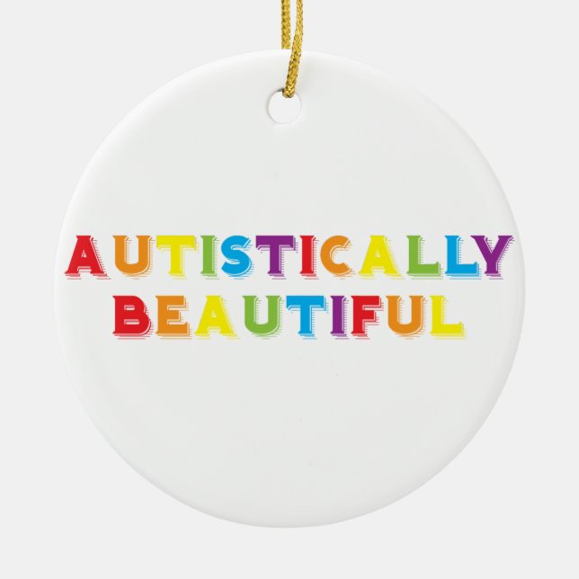 Autistically Beautiful Ceramic Ornament (Front)