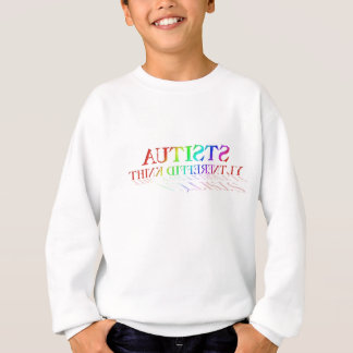 Autists Think Differently Sweatshirt