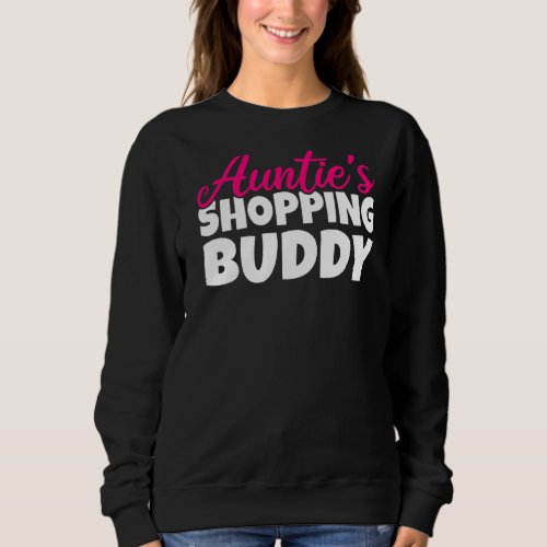 Autnies Shopping Buddy Family Sister Aunt Sweatshirt