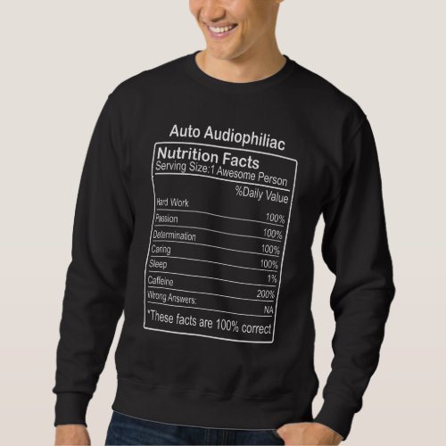 Auto Audiophiliac Nutrition Facts  Sarcastic Sweatshirt
