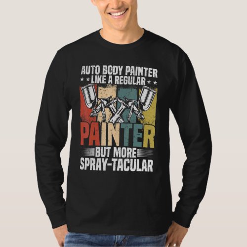 Auto Body Painter Pun Automotive Car Painter Car D T_Shirt