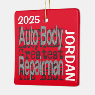 Auto Body Repairman Extraordinaire CUSTOM Ceramic Ornament