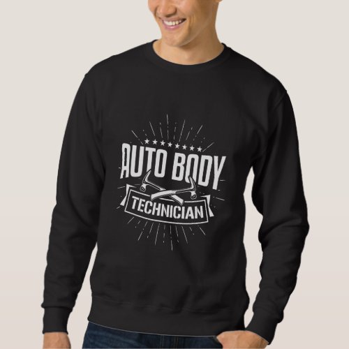 Auto Body Technician Hammer Painter Funny Apparel Sweatshirt