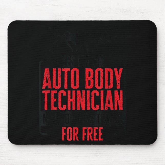 Auto Body Technician Vehicle Repair Car Maintenanc Mouse Pad (Front)