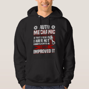 Auto Mechanic If Parts Remain Improved Auto Mechan Hoodie
