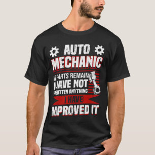 Auto Mechanic If Parts Remain Improved Auto Mechan T-Shirt