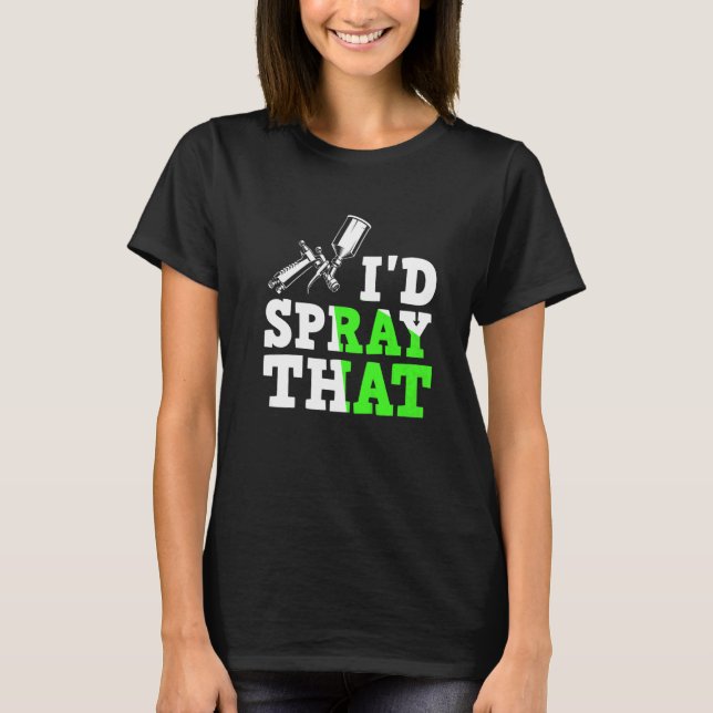Auto paint spray gun automotive car painting  T-Shirt (Front)