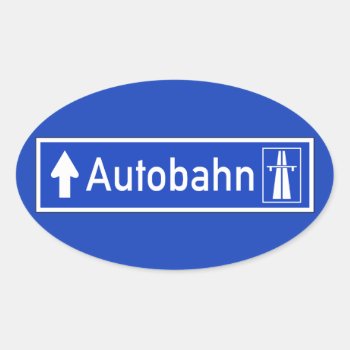 Autobahn  Traffic Sign  Germany Oval Sticker by worldofsigns at Zazzle