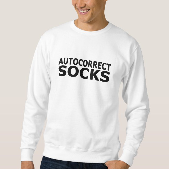 Autocorrect Socks Sweatshirt (Front)