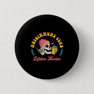 Autoimmune Disease Awareness Autoimmune Club Lifet Button