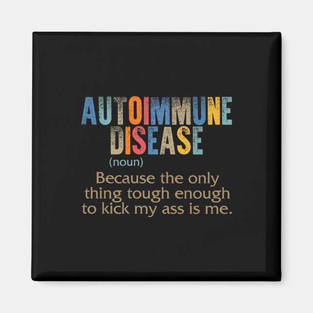 Autoimmune Disease Awareness Definition Enough Tou Magnet (Front)
