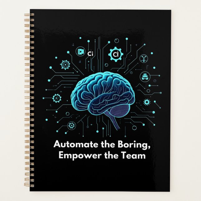 Automate the Boring, Empower the Team  Planner (Front)
