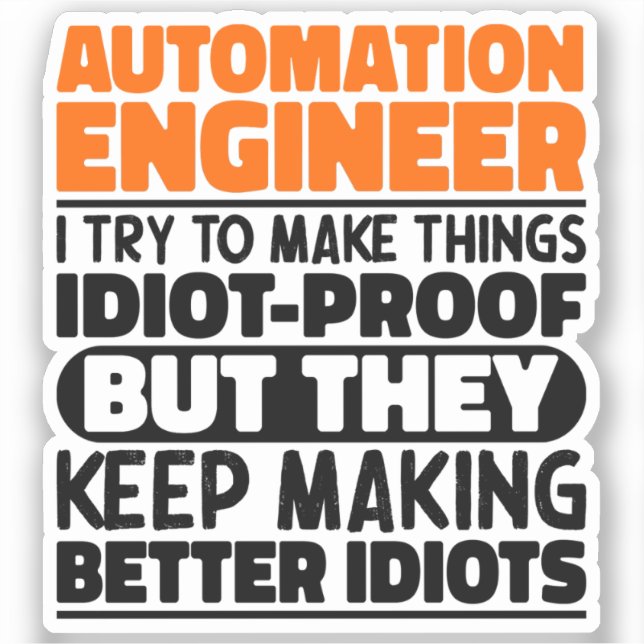 Automation Engineer I Try To Make Things Funny  Sticker (Front)