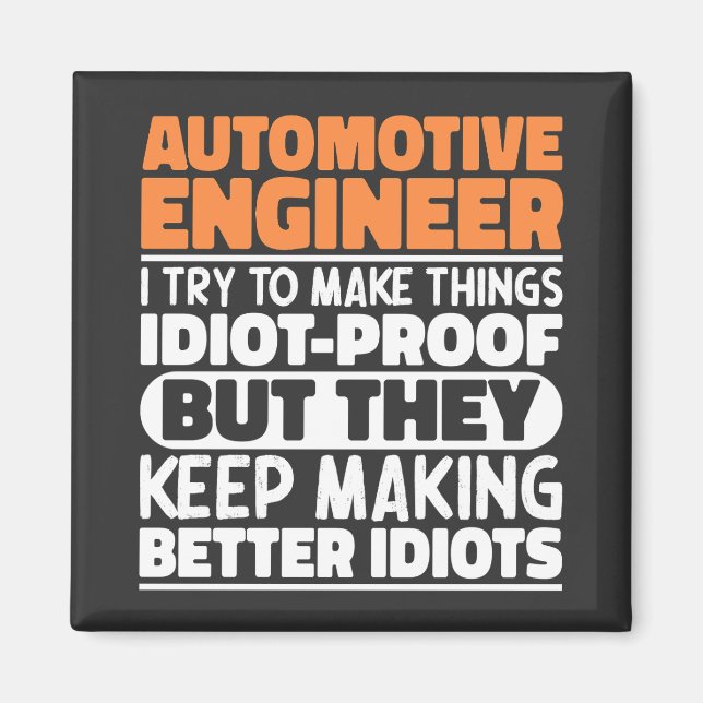 Automotive Engineer I Try To Make Things Funny Magnet (Front)