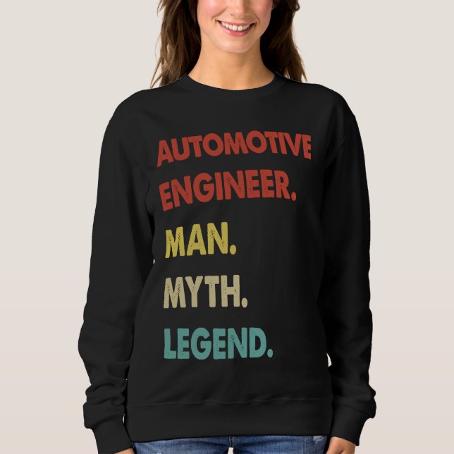Automotive Engineer Man Myth Legend Sweatshirt (Front)