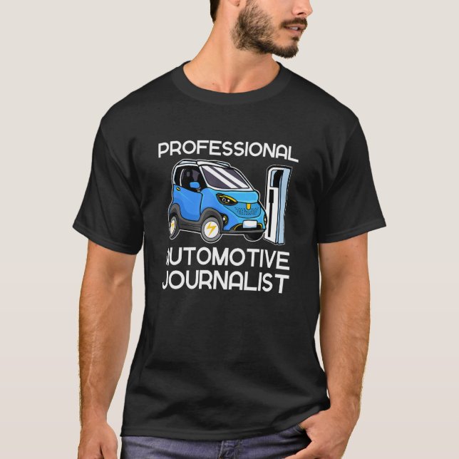 Automotive Journalist Electric Cars Vehicle Zero E T-Shirt (Front)