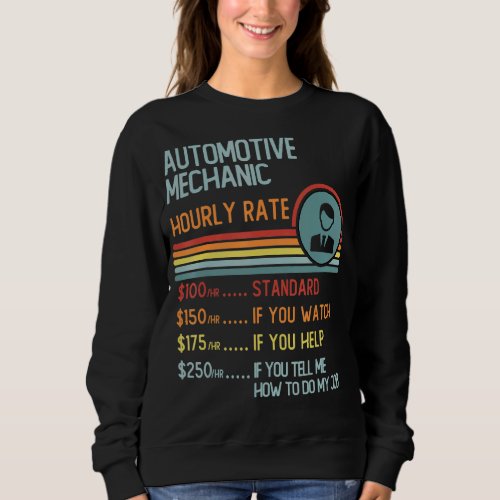 Automotive Mechanic Hourly Rate T_Shirt Retro Job  Sweatshirt