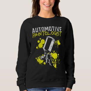 Automotive Paintologist Car Detailing Auto Body Pa Sweatshirt