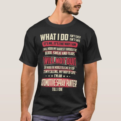 Automotive Spray Painter What I do T_Shirt