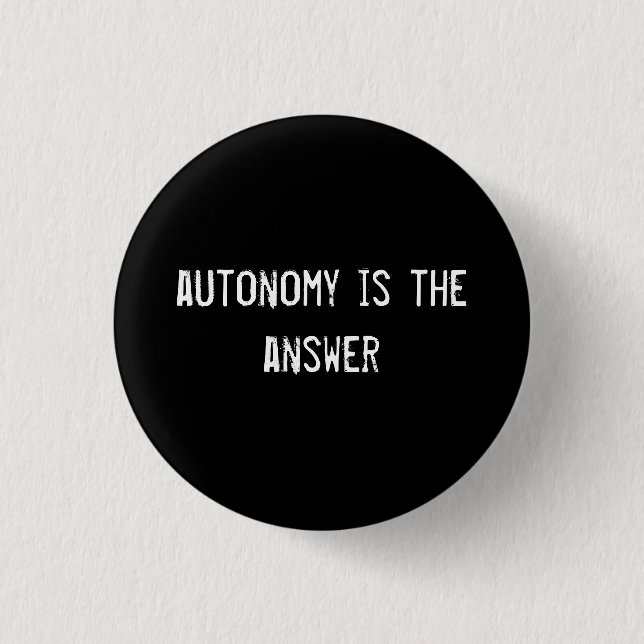 autonomy is the answer button (Front)