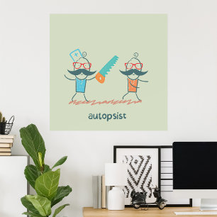 Autopsist Medical Humor with Mustache Characters Poster