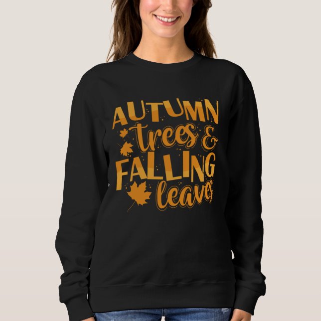 Autumn Autumn Trees and Falling Leaves Sweatshirt (Front)