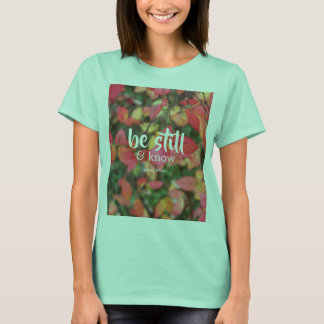 Autumn Be Still & Know Shirt