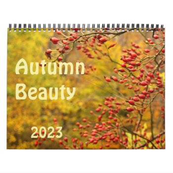 Autumn Beauty 2023 Nature Photography Calendar by Bebops at Zazzle