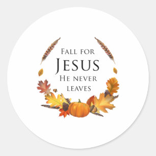 Autumn Christian Fall For Jesus He Never Leaves Classic Round Sticker