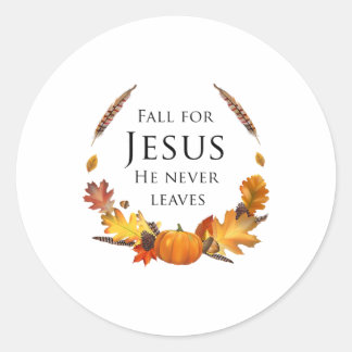 Autumn Christian Fall For Jesus He Never Leaves Classic Round Sticker