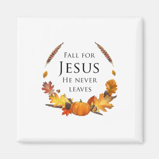 Autumn Christian Fall For Jesus He Never Leaves Magnet