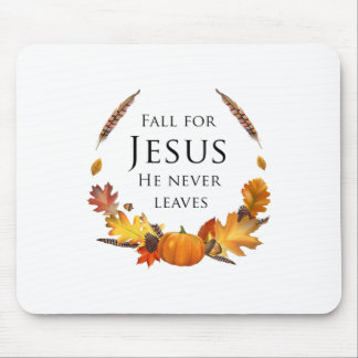 Autumn Christian Fall For Jesus He Never Leaves Mouse Pad