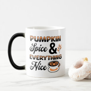 Autumn Colors Pumpkin Spice and Everything Nice Color Morph Mug