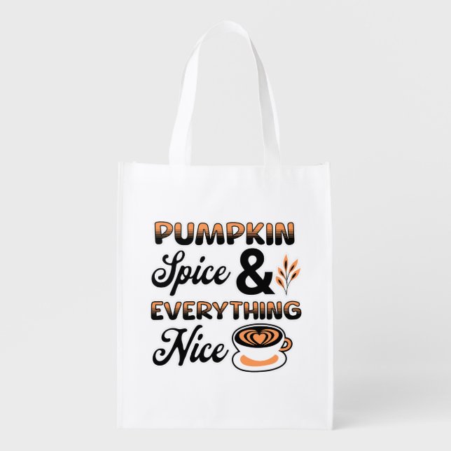 Autumn Colors | Pumpkin Spice and Everything Nice Grocery Bag (Front)