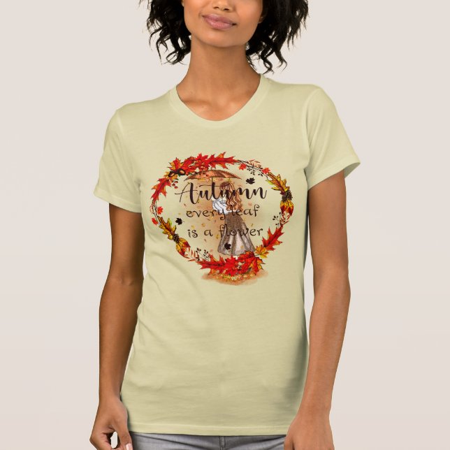 Autumn Every Leaf Is A Flower T-Shirt (Front)