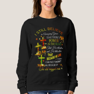 Autumn Fall I Still Believe In Amazing Grace Jesus Sweatshirt
