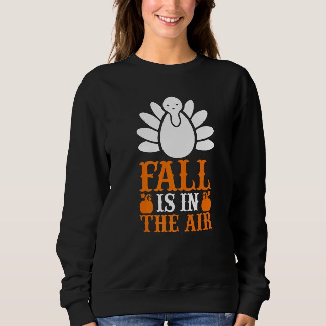 Autumn  Fall Is In The Air Sweatshirt (Front)