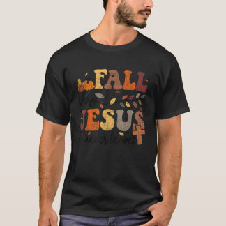 Autumn Fall Jesus He Never Leaves Women Thanksgivi T-Shirt