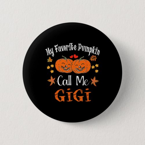 Autumn Halloween Fall My Favorite Pumpkin Call Me  Button